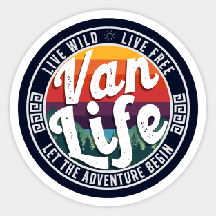 Van Life - Live Wild, Live Free - Let The Adventure Begin Sticker